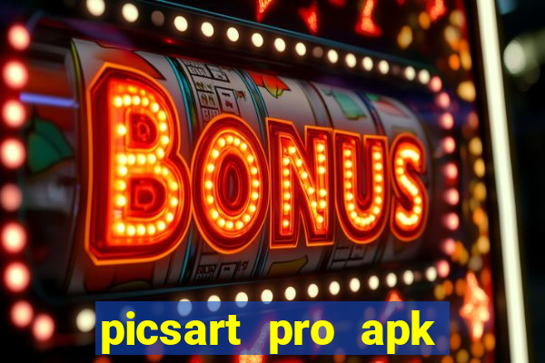 picsart pro apk versão antiga