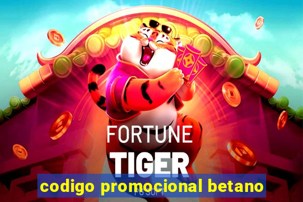 codigo promocional betano