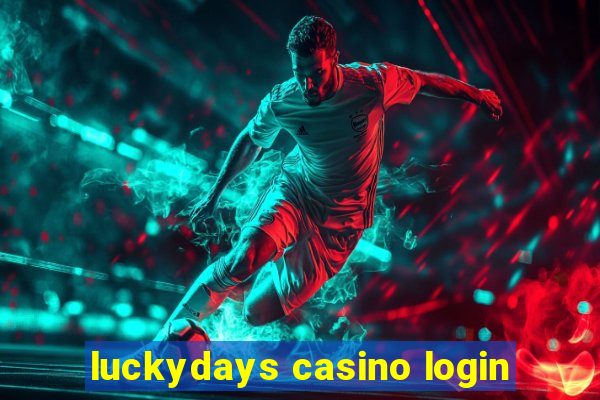 luckydays casino login