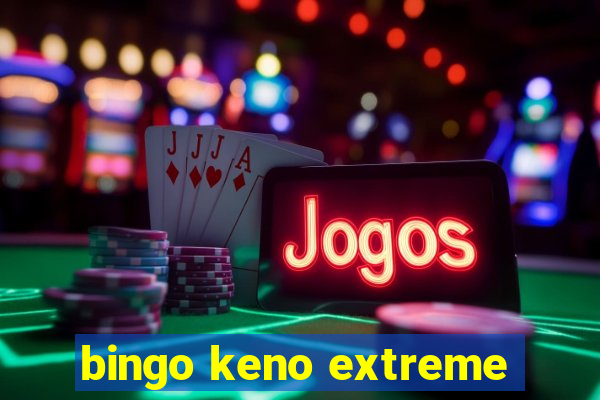 bingo keno extreme