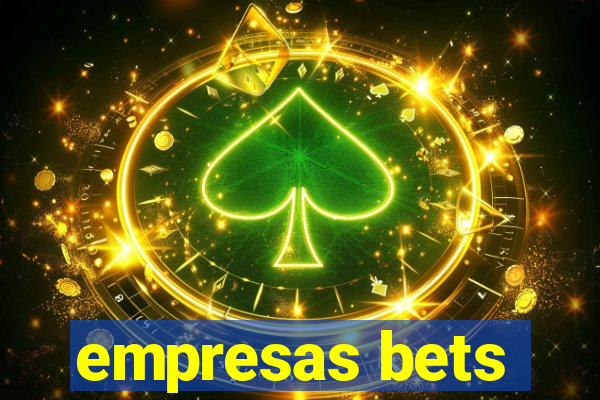 empresas bets