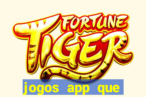 jogos app que ganha dinheiro