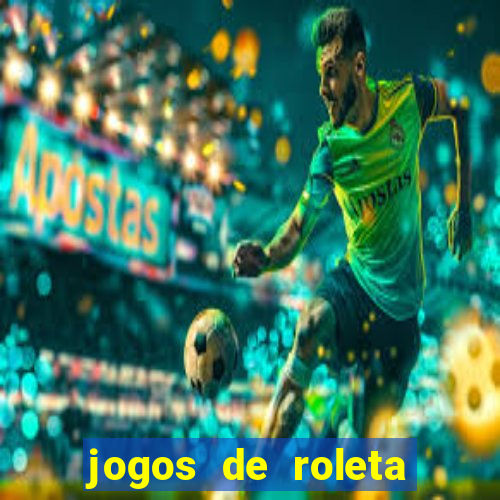 jogos de roleta online grátis