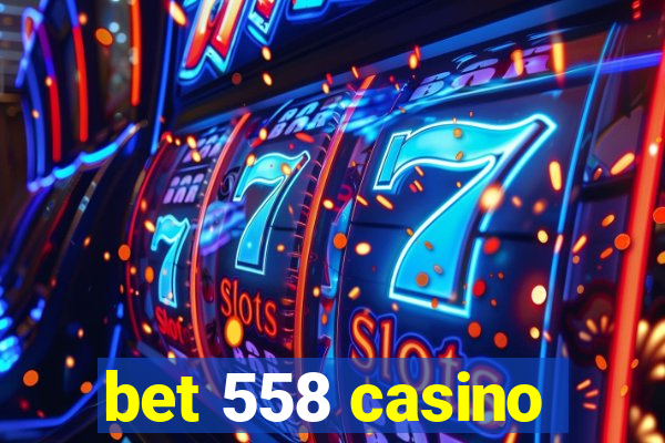 bet 558 casino