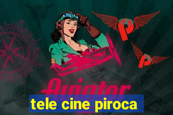 tele cine piroca