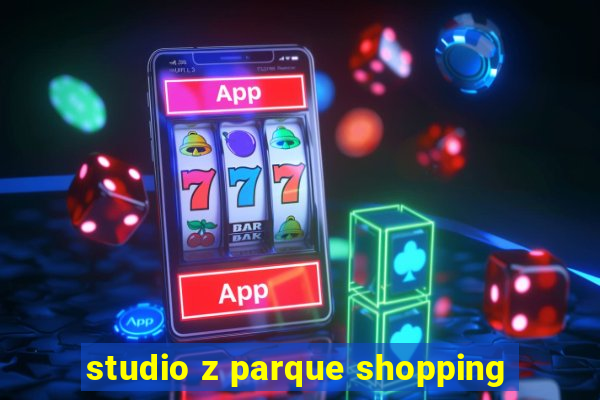 studio z parque shopping