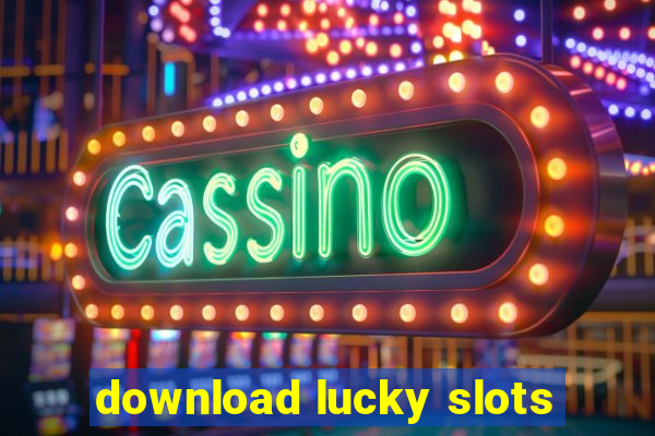 download lucky slots