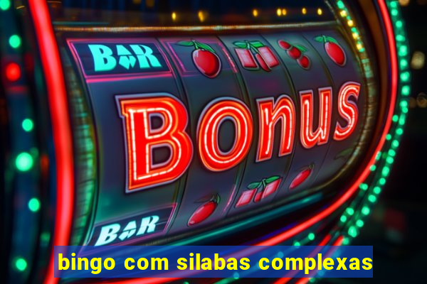 bingo com silabas complexas