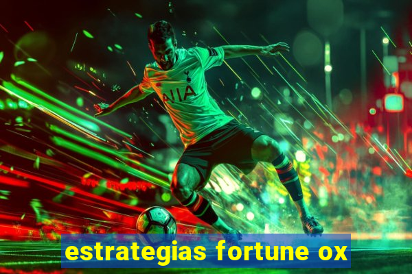 estrategias fortune ox