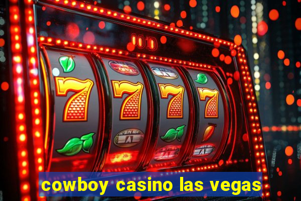 cowboy casino las vegas