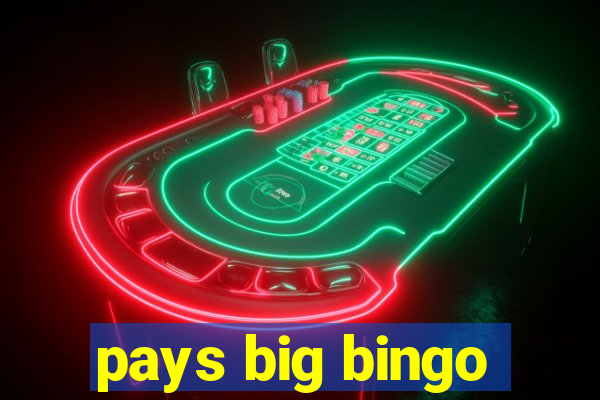 pays big bingo