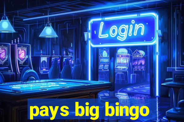 pays big bingo