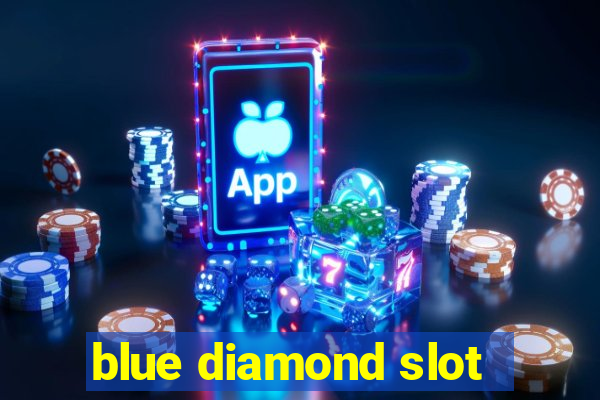 blue diamond slot