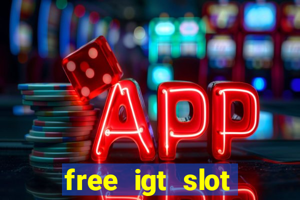 free igt slot games for fun