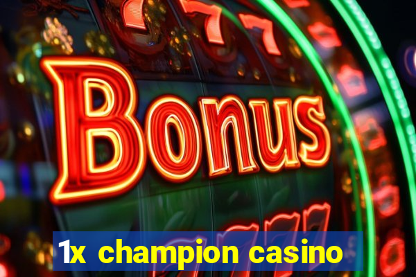 1x champion casino