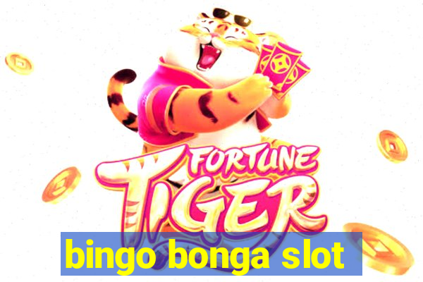 bingo bonga slot