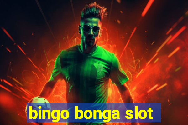 bingo bonga slot