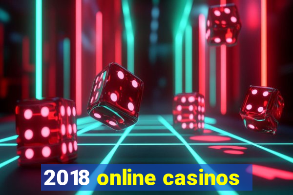 2018 online casinos