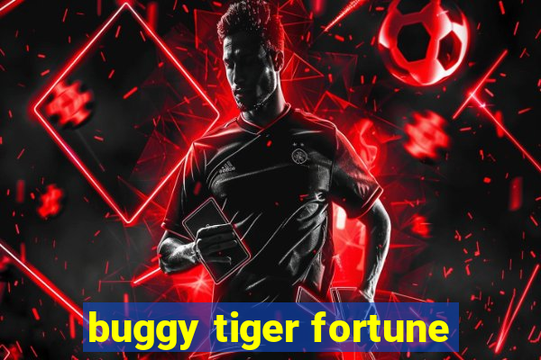 buggy tiger fortune