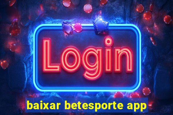 baixar betesporte app