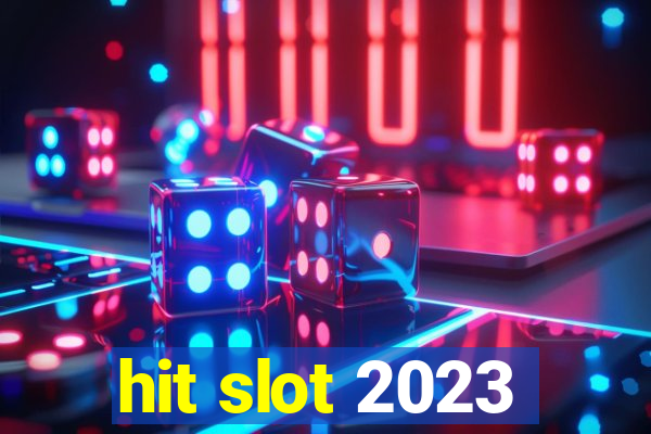 hit slot 2023