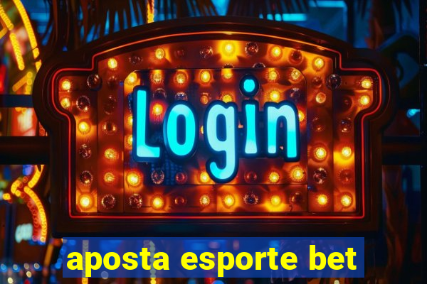 aposta esporte bet