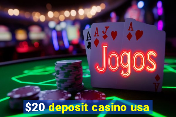 $20 deposit casino usa