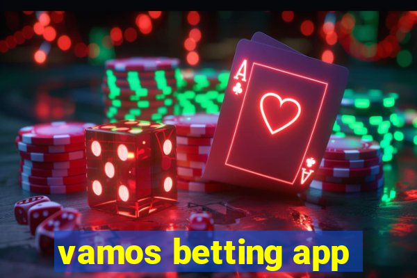 vamos betting app