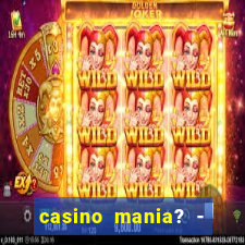 casino mania? - slots & bingo