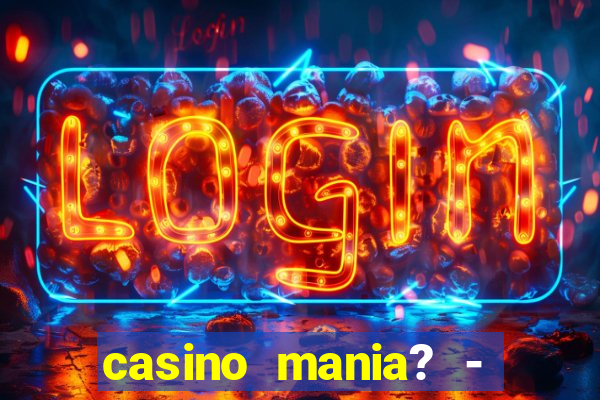 casino mania? - slots & bingo