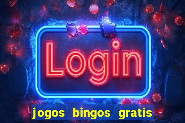 jogos bingos gratis 4 cartelas