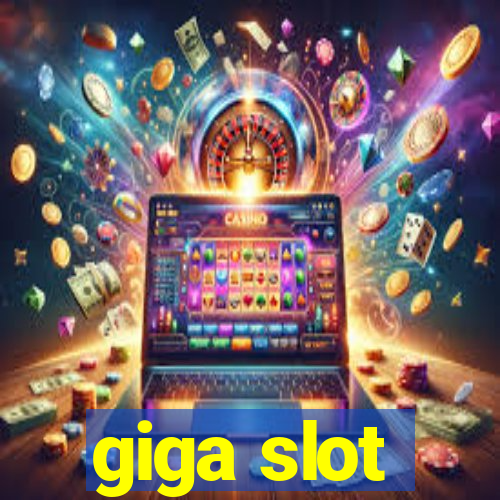 giga slot