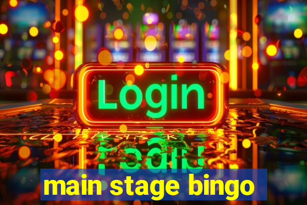 main stage bingo