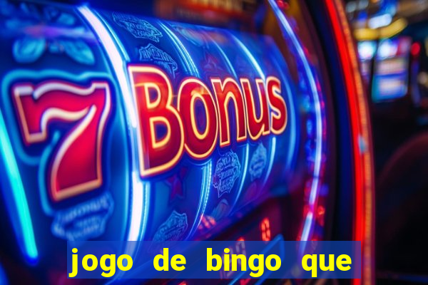 jogo de bingo que paga dinheiro de verdade