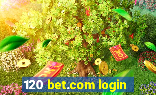 120 bet.com login