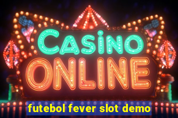 futebol fever slot demo