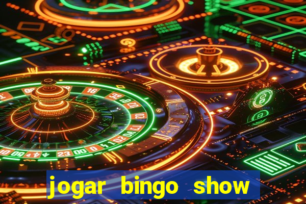 jogar bingo show ball gratis