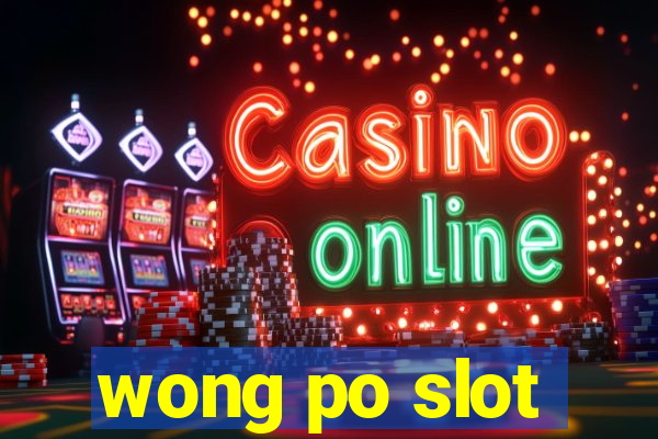 wong po slot