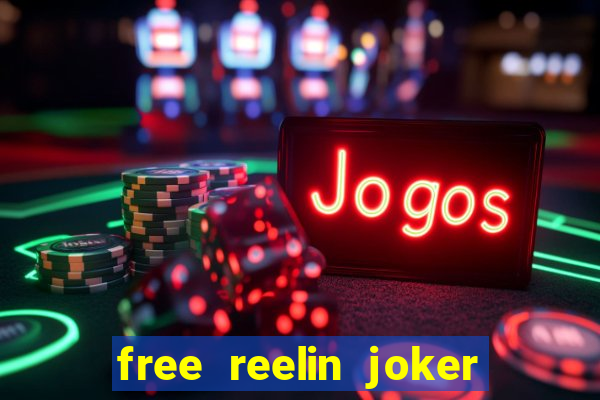 free reelin joker 1000 slot free play