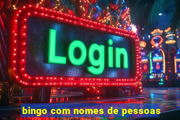 bingo com nomes de pessoas