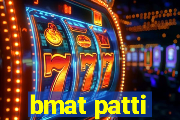 bmat patti