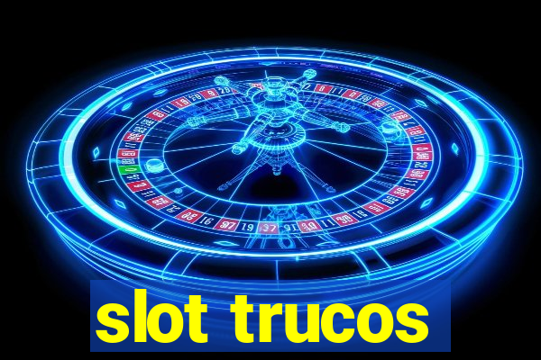 slot trucos