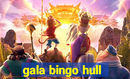 gala bingo hull