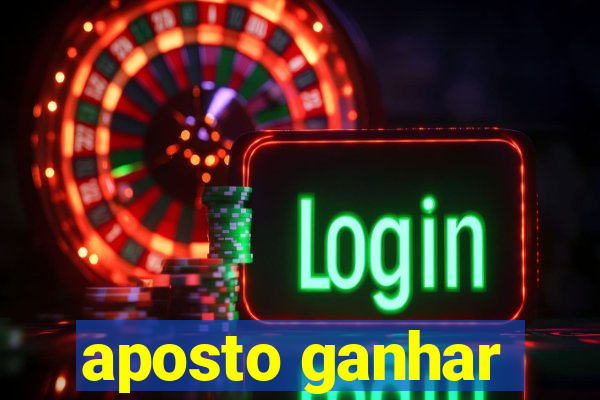 aposto ganhar