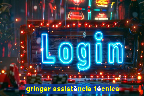 gringer assistência técnica