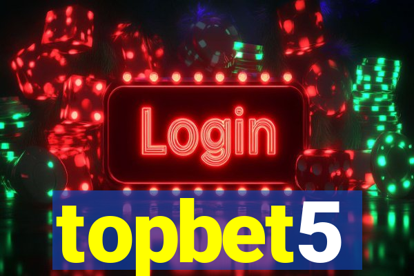 topbet5