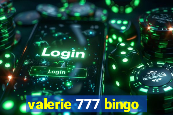 valerie 777 bingo