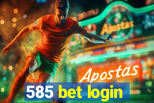 585 bet login