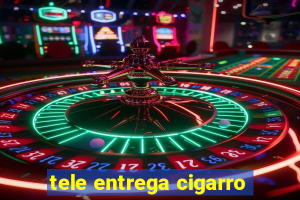 tele entrega cigarro