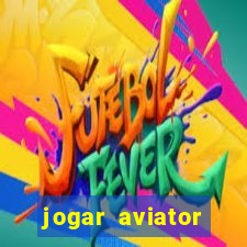 jogar aviator online grátis